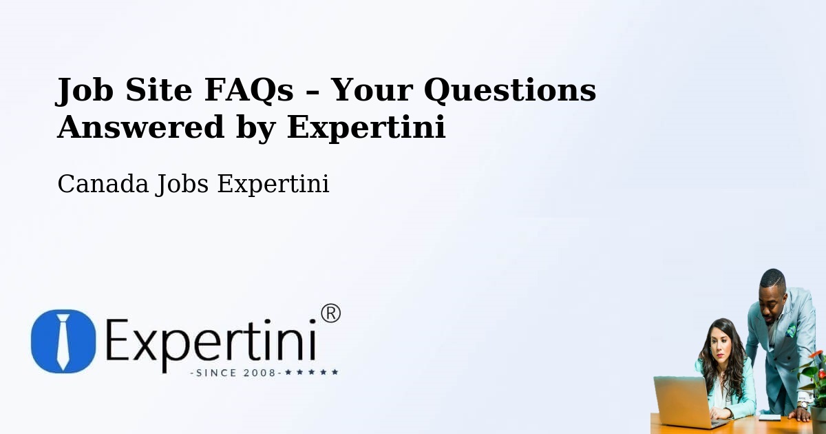 Job Site FAQs – Frequently Asked Questions – Springbrook - Springbrook, Canada Jobs Expertini